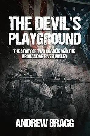 The Devil's Playground: The Story of Two Charlie and The Arghandab River Valley
